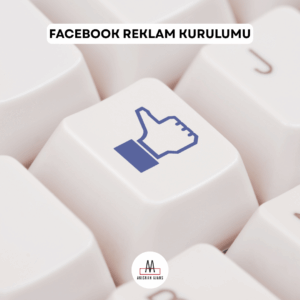 FACEBOOK REKLAM KURULUMU