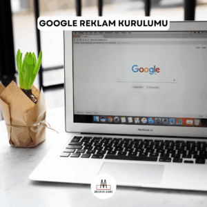 GOOGLE REKLAM KURULUMU